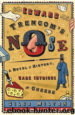 Edward Trencom's Nose_A Novel of History, Dark Intrigue and Cheese by Giles Milton