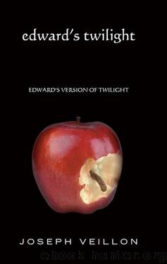 Edward's Twilight: edward's version of twilight by Joseph Veillon