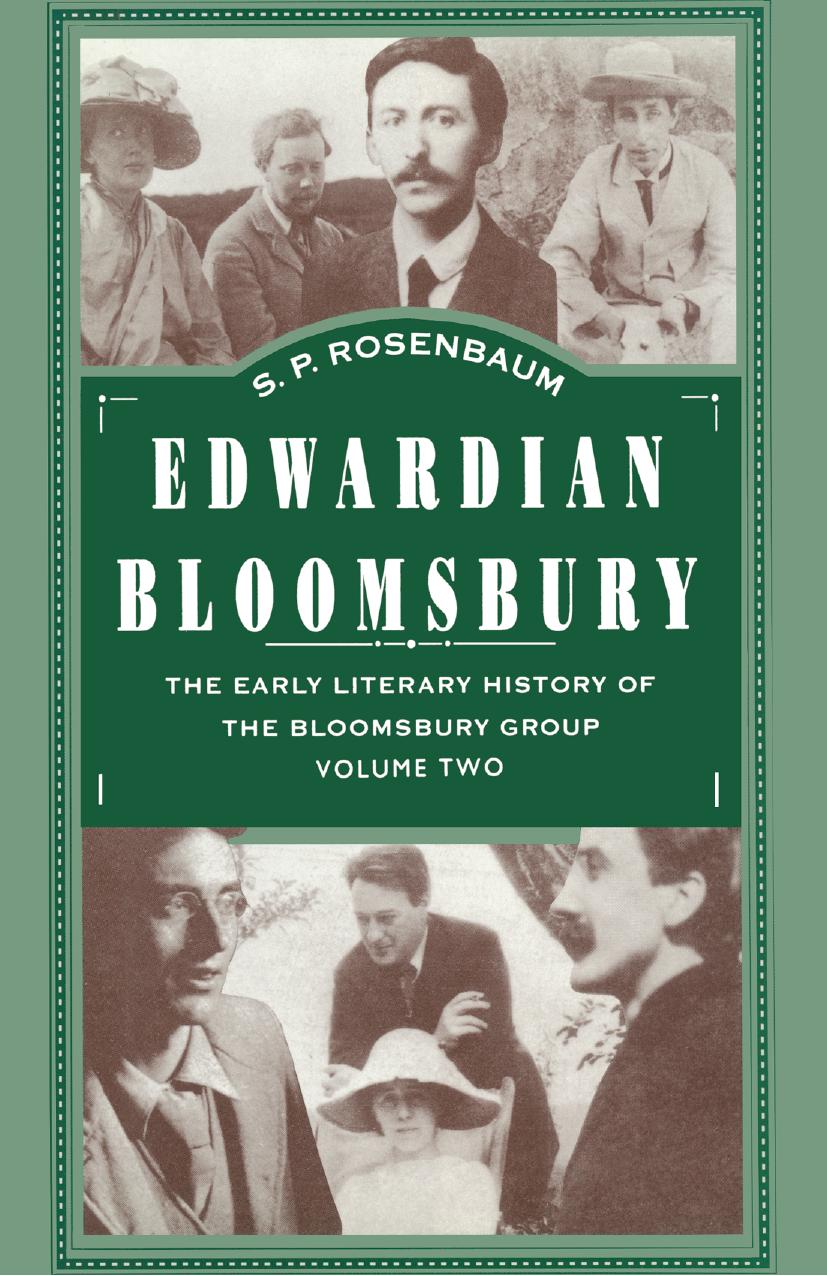 Edwardian Bloomsbury: The Early Literary History of the Bloomsbury Group Volume 2 by S. P. Rosenbaum (auth.)