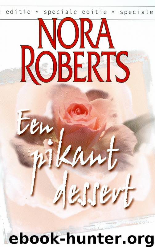 Een Pikant Dessert by Nora Roberts
