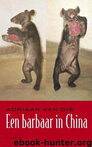 Een barbaar in China by Adriaan van Dis