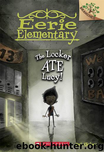 Eerie Elementary #2: The Locker Ate Lucy! (A Branches Book) by Chabert Jack
