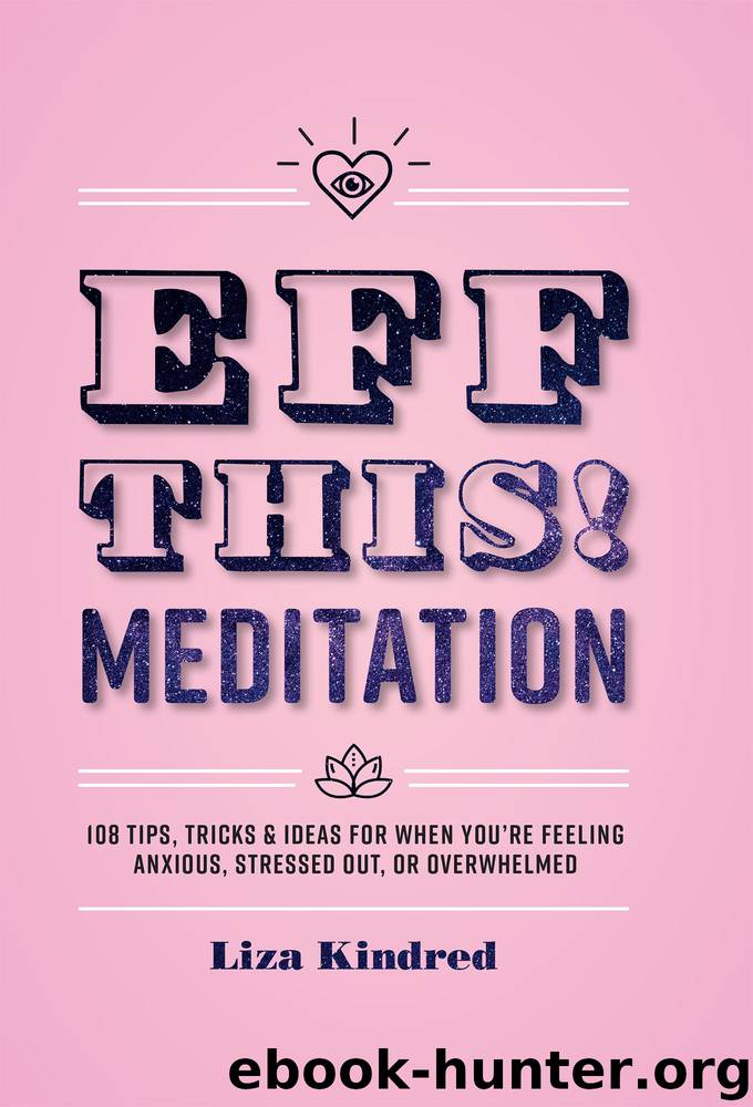 Eff This! Meditation by Liza Kindred