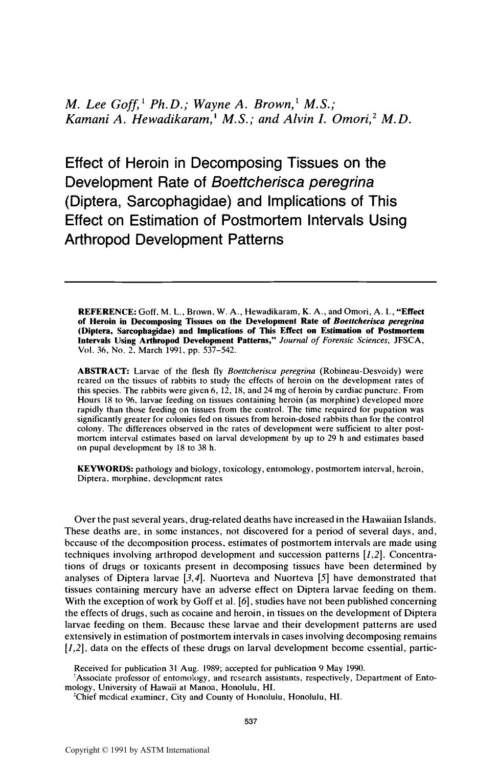 Effect of Heroin in Decomposing Tissues on the Development Rate of <I>Boettcherisca peregrina<I> (Diptera, Sarcophagidae) and Implications of This Effect on Estimation of Postmorte by Goff ML Brown WA Hewadikaram KA Omori AI