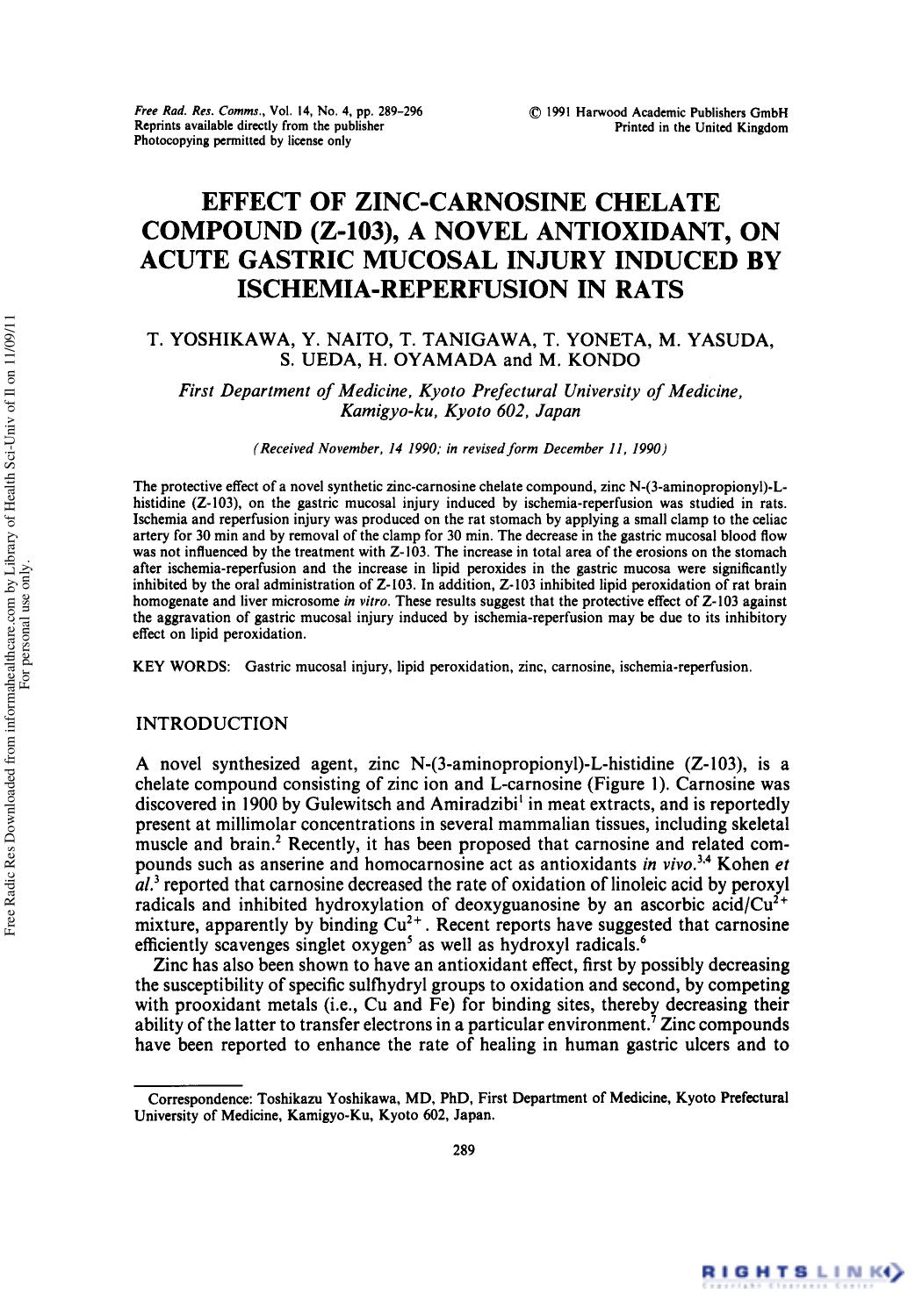 Effect of Zinc-Carnosine Chelate Compound (Z-103), A Novel Antioxidant, on Acute Gastric Mucosal Injury Induced by Ischemia-Reperfusion in Rats by T. Yoshikawa1† Y. Naito1 T. Tanigawa1 T. Yoneta1 M. Yasuda1 S. Ueda1 H. Oyamada1 & M. Kondo1