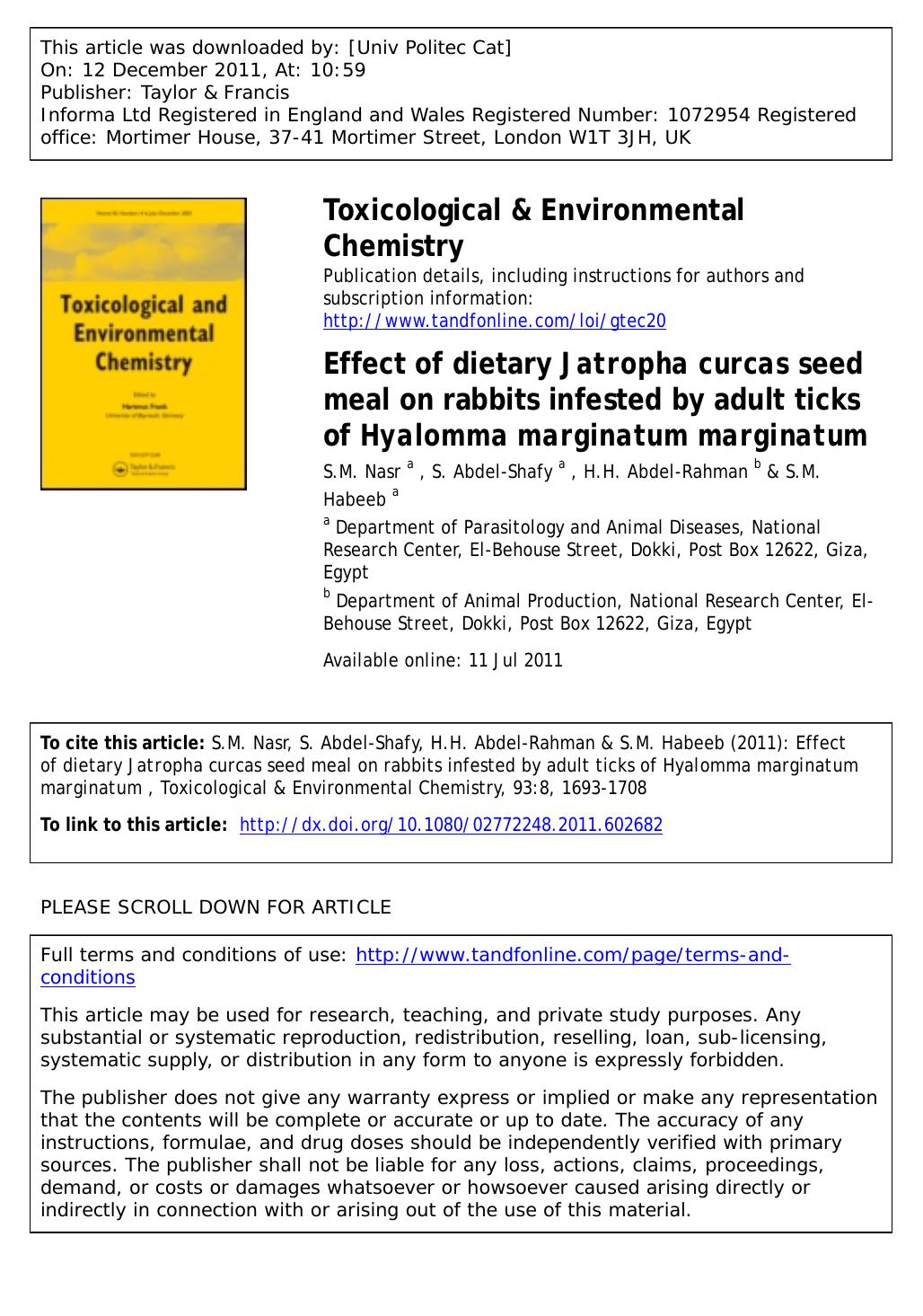 Effect of dietary Jatropha curcas seed meal on rabbits infested by adult ticks of Hyalomma marginatum marginatum by S.M. Nasr a S. Abdel-Shafy a * aasobhy@yahoo.com H.H. Abdel-Rahman b & S.M. Habeeb a