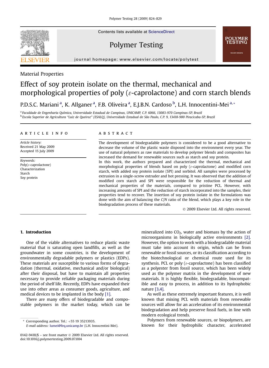 Effect of soy protein isolate on the thermal, mechanical and morphological properties of poly (&epsiv;-caprolactone) and corn starch blends by P.D.S.C. Mariani; K. Allganer; F.B. Oliveira; E.J.B.N. Cardoso; L.H. Innocentini-Mei