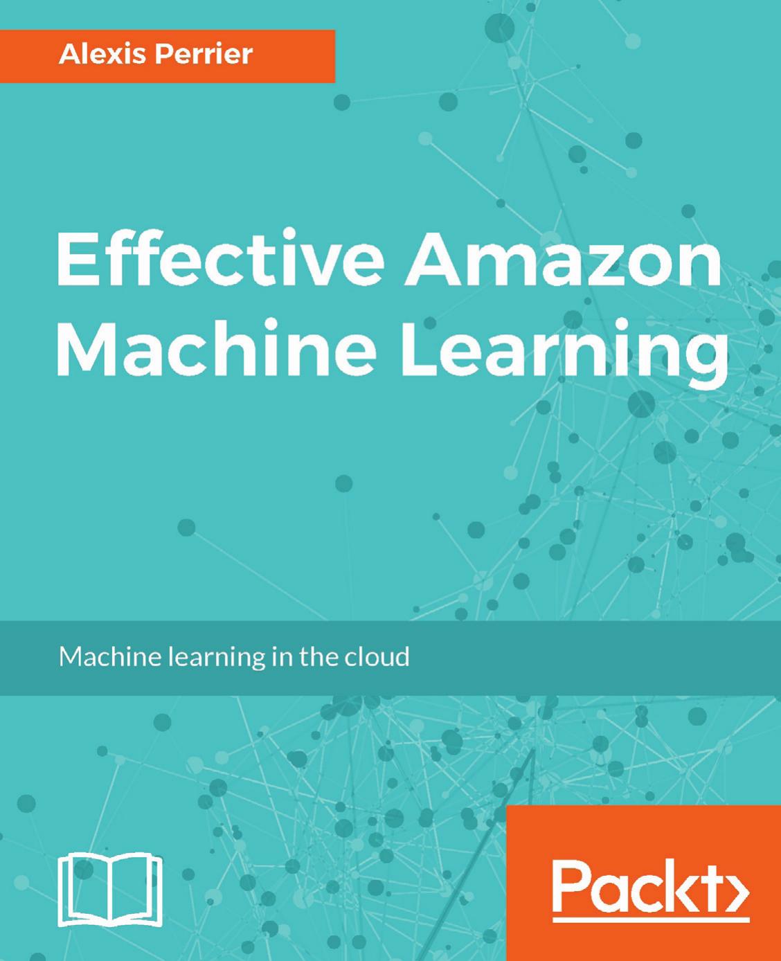 Effective Amazon Machine Learning by Alexis Perrier