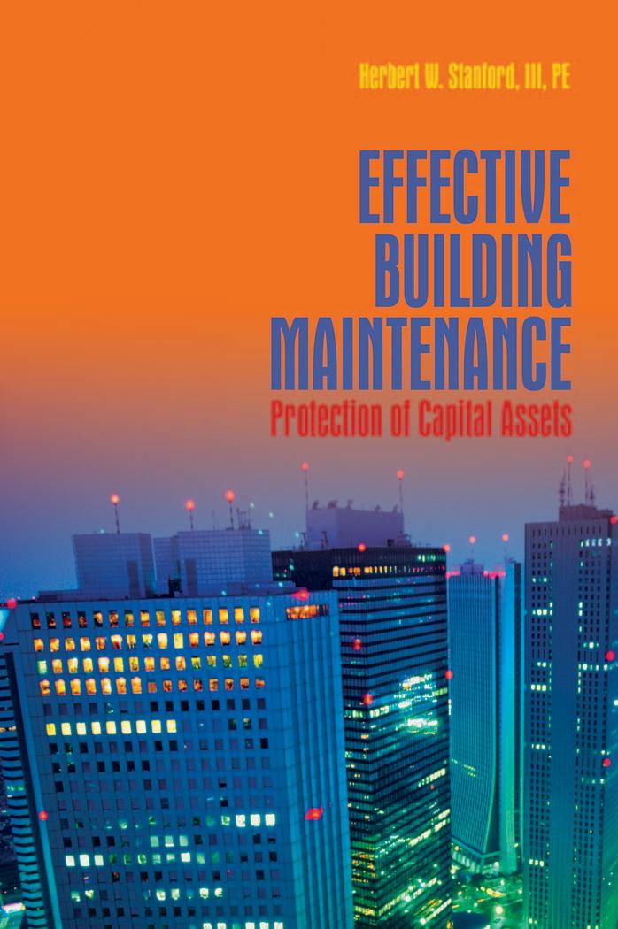 Effective Building Maintenance: Protection of Capital Assets by Herb Stanford