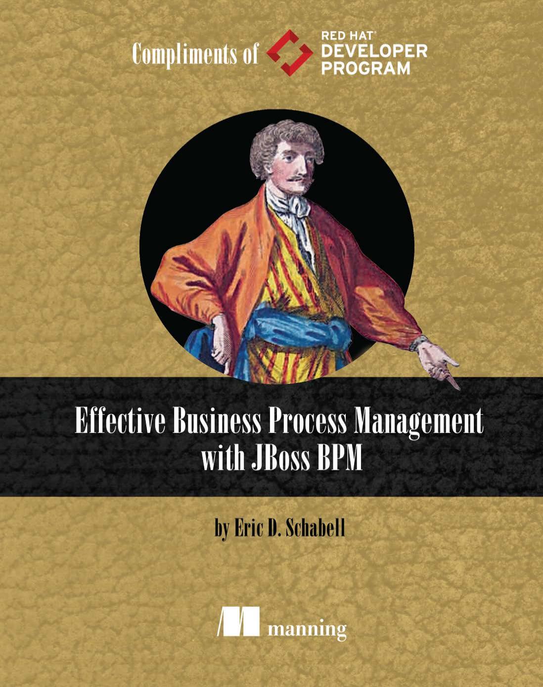 Effective Business Process Management with JBoss BPM by Eric D. Schabell