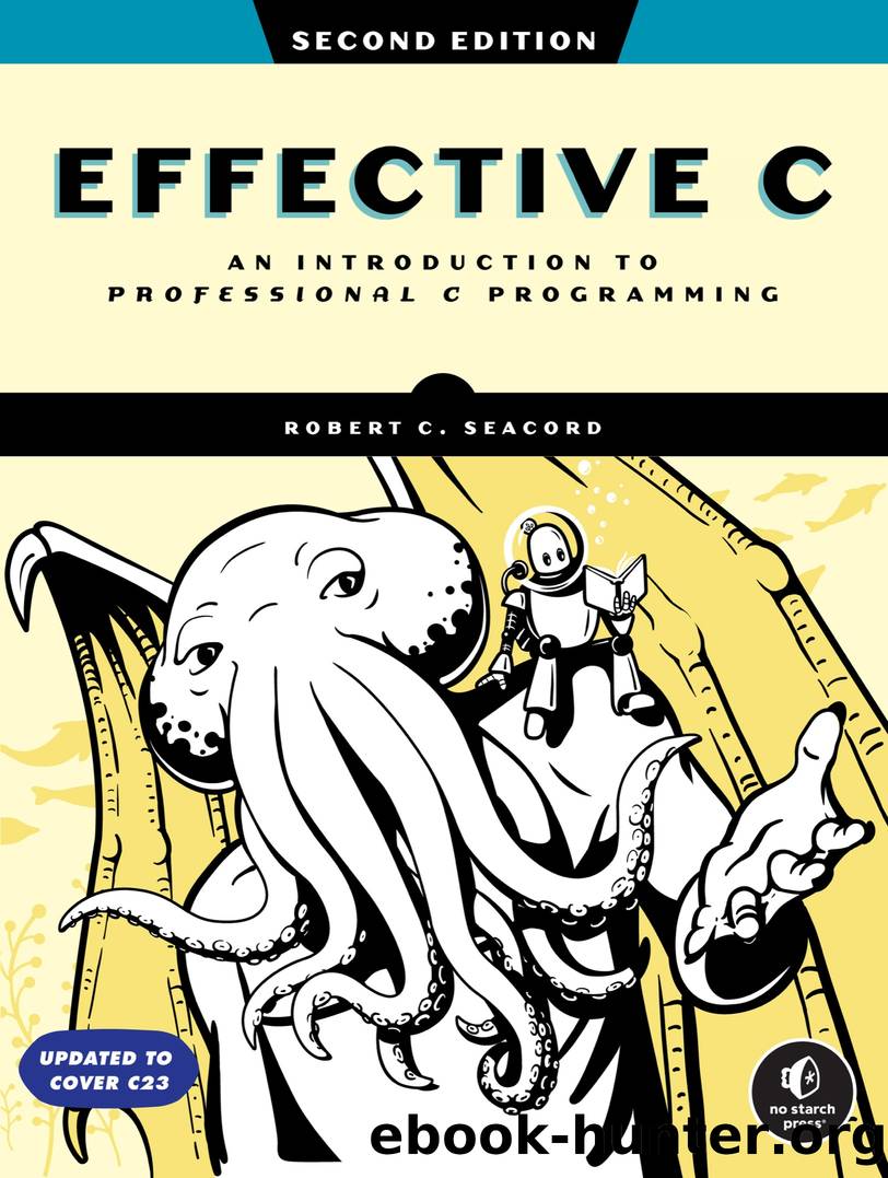 Effective C, 2nd Edition by Robert C. Seacord;
