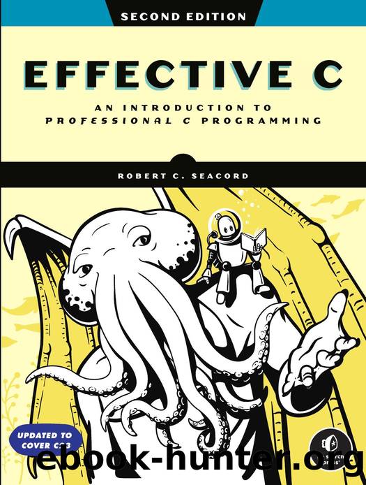 Effective C, 2nd Edition by Robert C. Seacord