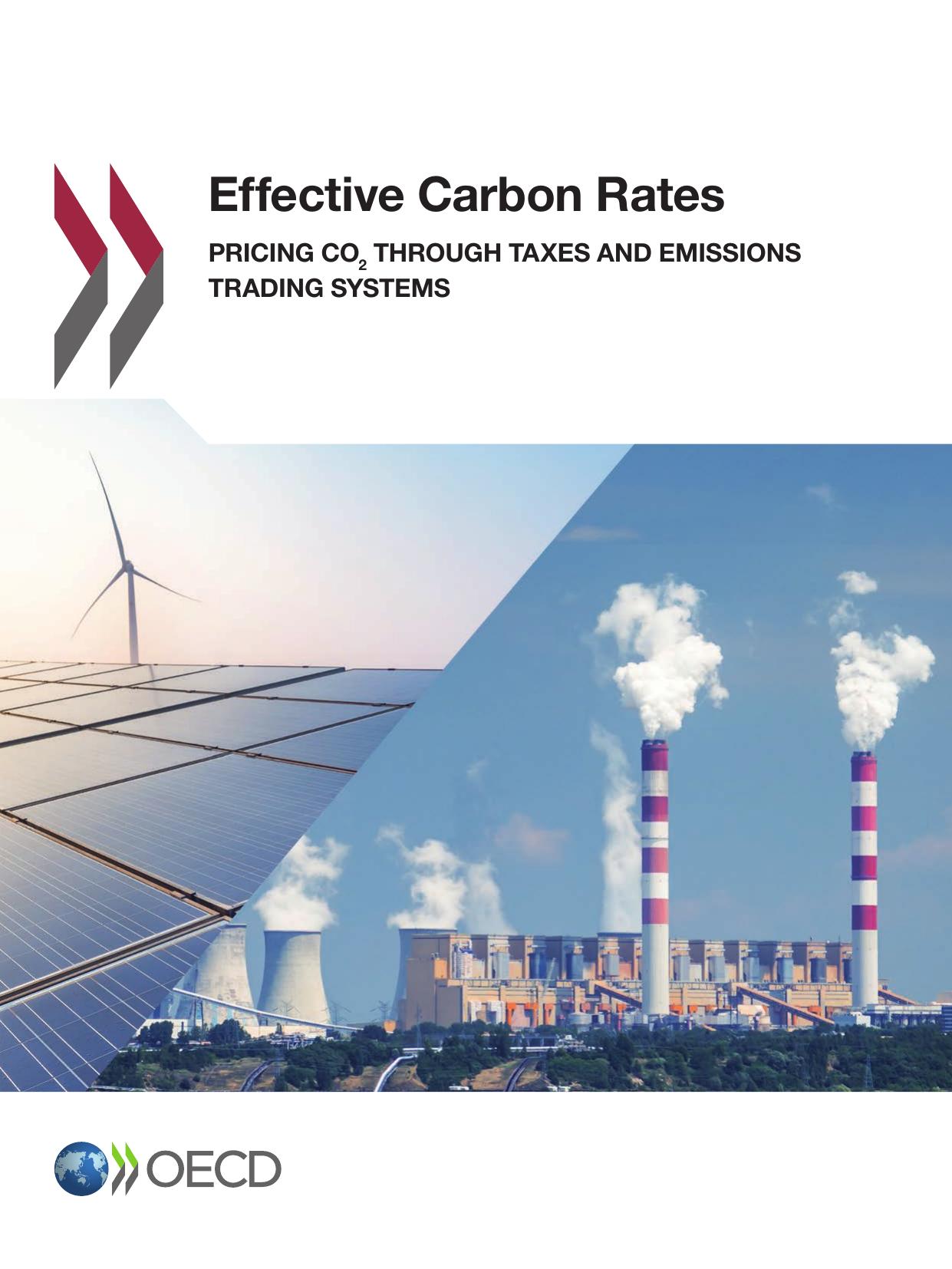 Effective Carbon Rates: Pricing CO2 through Taxes and Emissions Trading Systems by OECD