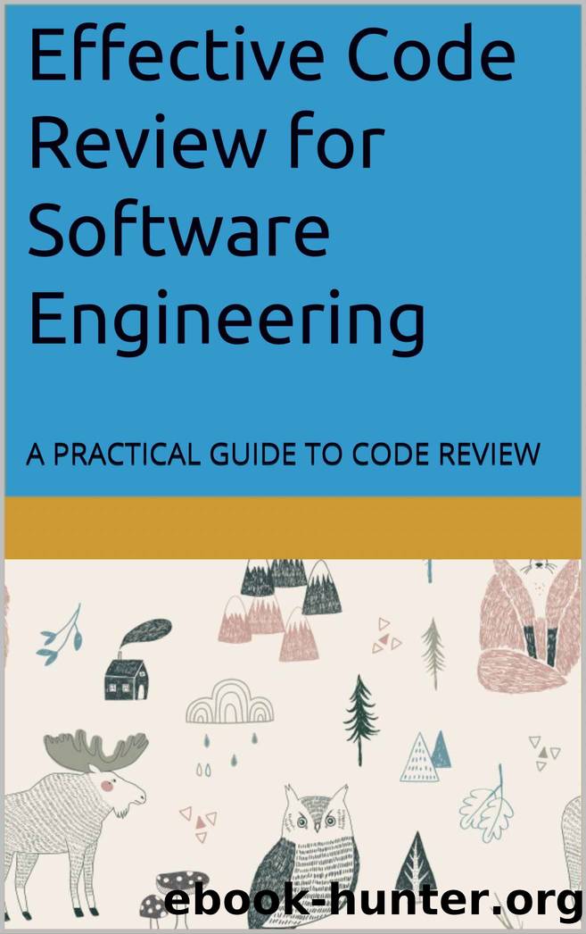 Effective Code Review for Software Engineering: A practice guide for step by step code review by WhiteTeaNerd WhiteTeaNerd