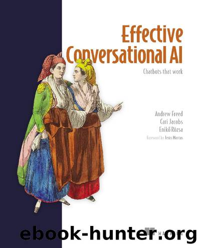 Effective Conversational AI by Andrew Freed Cari Jacobs Eniko Rozsa