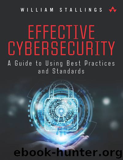 Effective Cybersecurity: A Guide to Using Best Practices and Standards by William Stallings