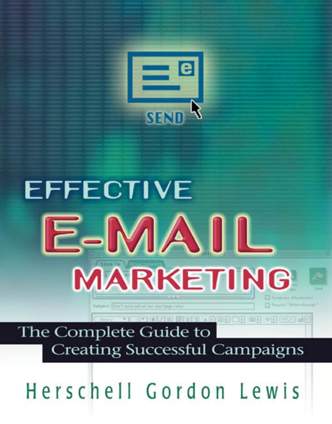 Effective E-Mail Marketing: The Complete Guide to Creating Successful Campaigns by Herschell Gordon Lewis