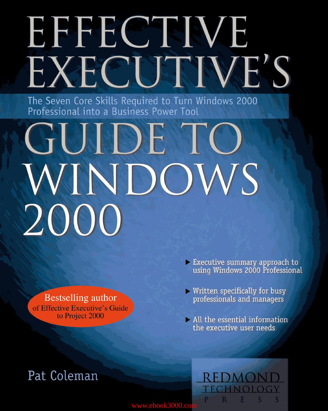 Effective Executive's Guide to Windows 2000: The Seven Core Skills Required to Turn Windows 2000 Professional into a Business P by Unknow