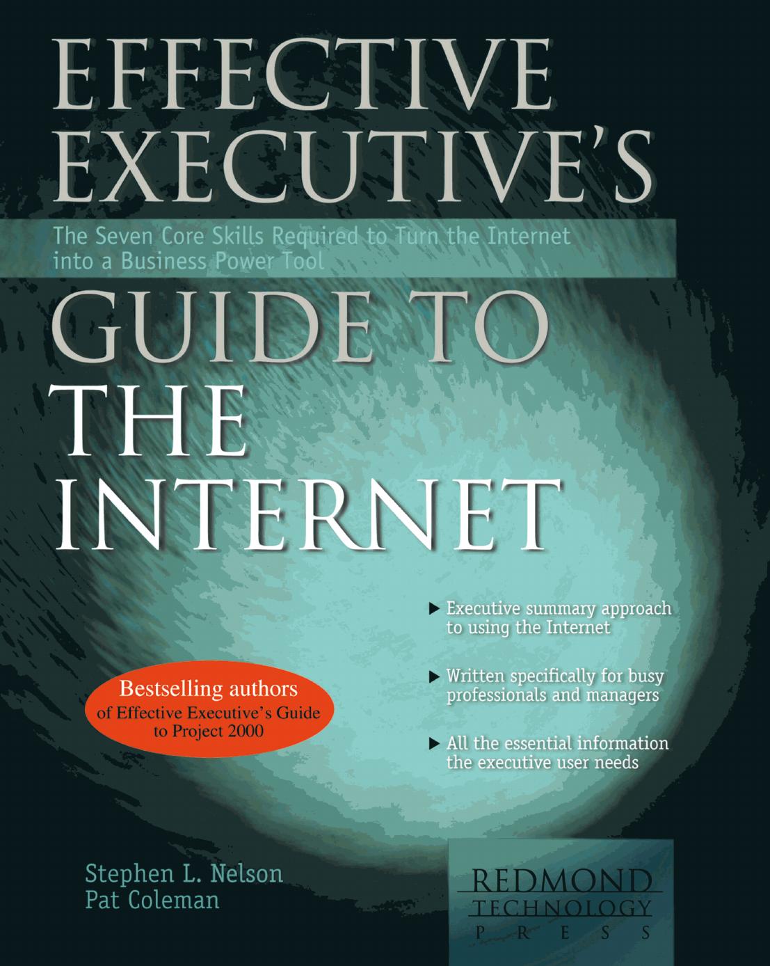 Effective Executive's Guide to the Internet: The Seven Core Skills Required to Turn the Internet into a Business Power Tool by Pat Coleman Stephen L. Nelson