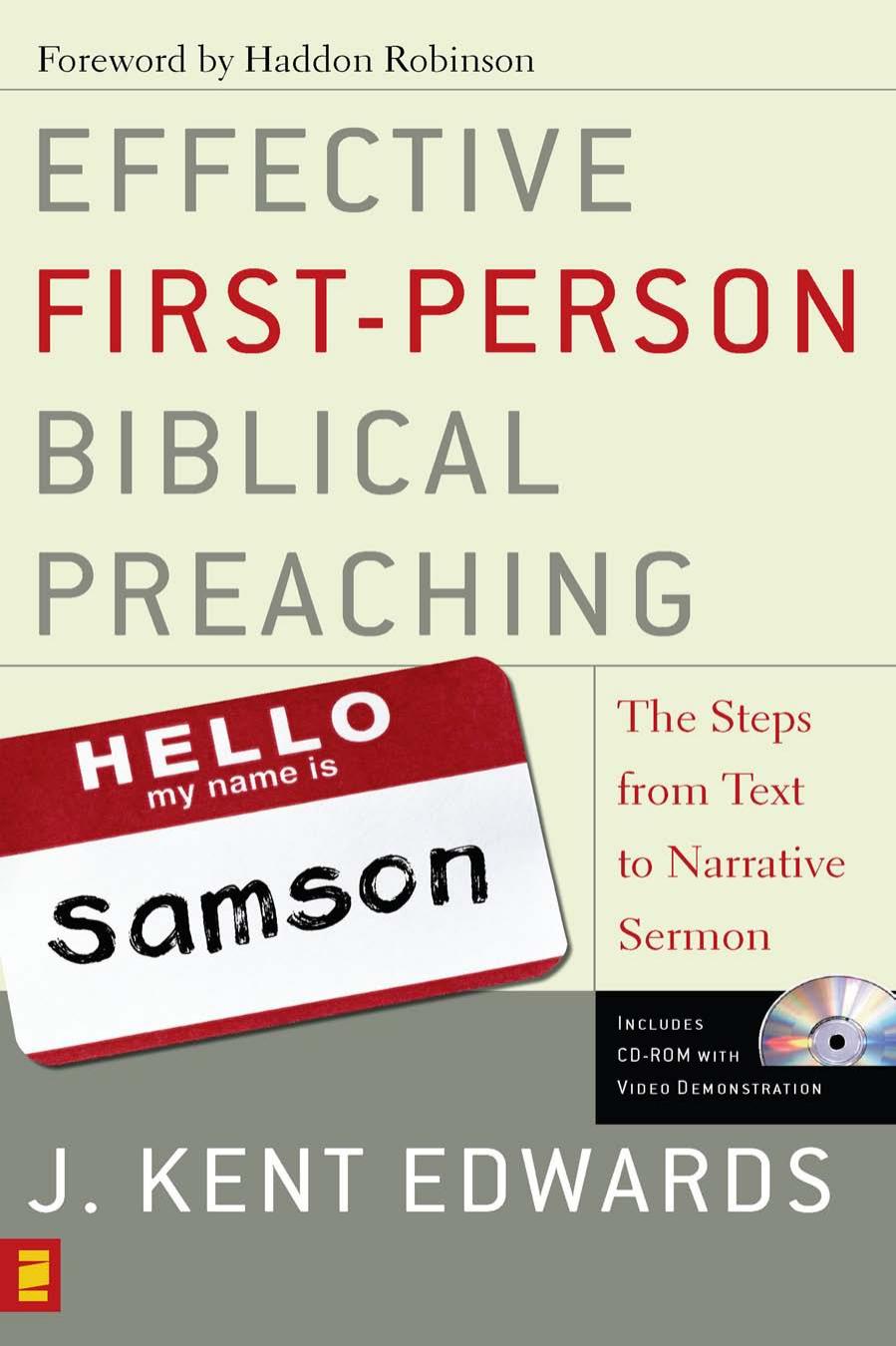 Effective First-Person Biblical Preaching: The Steps from Text to Narrative Sermon by J. Kent Edwards