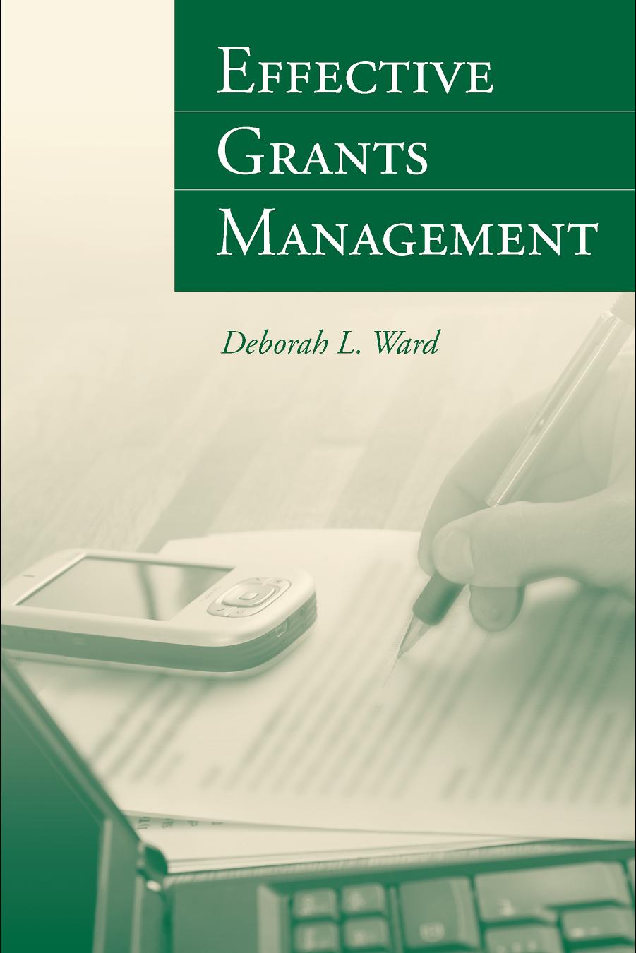 Effective Grants Management by Deborah L. Ward