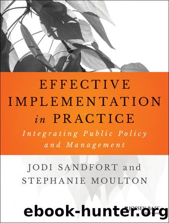 Effective Implementation in Practice: Integrating Public Policy and Management by Sandfort Jodi;Moulton Stephanie; & Stephanie Moulton