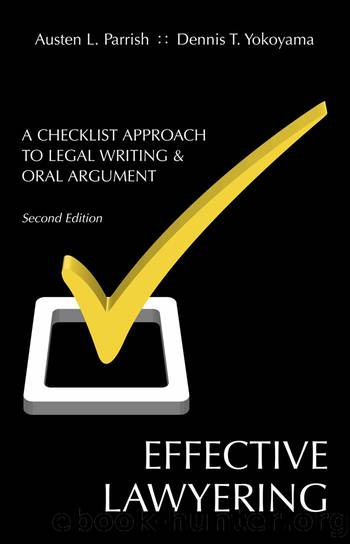 Effective Lawyering: A Checklist Approach to Legal Writing and Oral Argument, Second Edition by Austen L. Parrish & Dennis T. Yokoyama