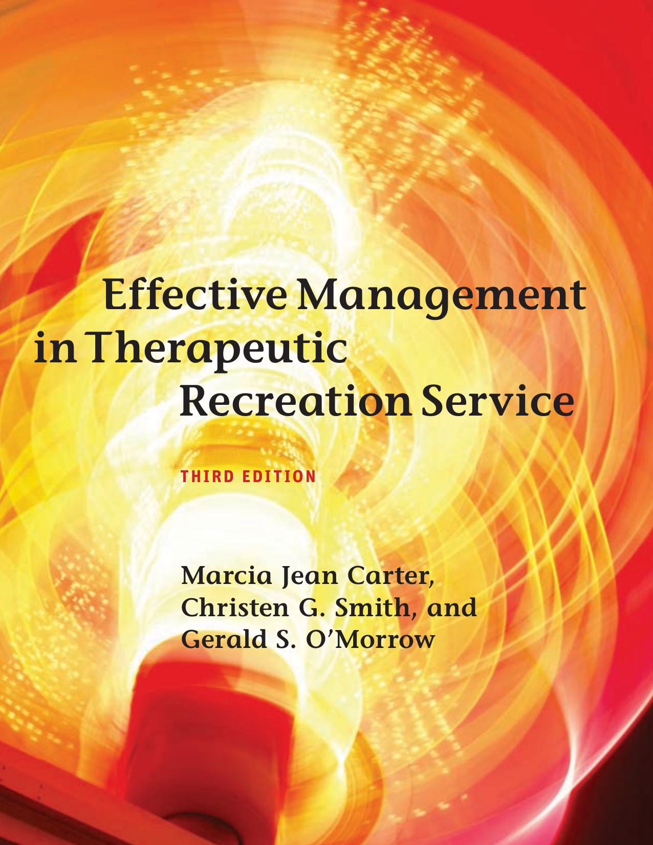 Effective Management in Therapeutic Recreation Service by Marcia Jean Carter; Christen Smith; Gerald O'Morrow