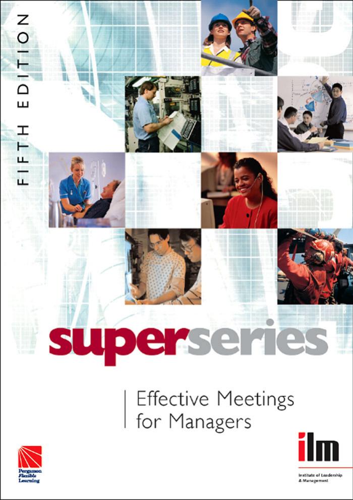 Effective Meetings for Managers Super Series, by Institute of Leadership & Mana