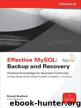 Effective MySQL Backup and Recovery (Oracle Press) by Ronald Bradford