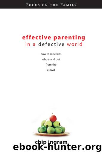Effective Parenting in a Defective World by Chip Ingram