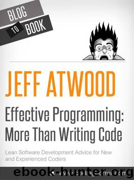 Effective Programming: More Than Writing Code by Jeff Atwood