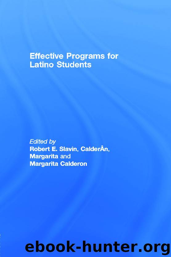 Effective Programs for Latino Students by Slavin Robert E.; Calder¢n Margarita; Calderon Margarita