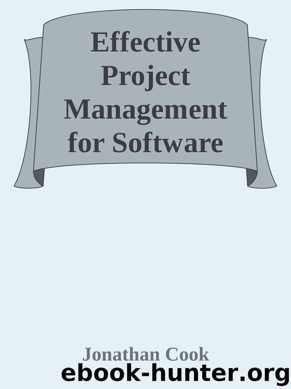 Effective Project Management for Software Development: Fine Tuning Software Project Management for Optimum Results by Jonathan Cook