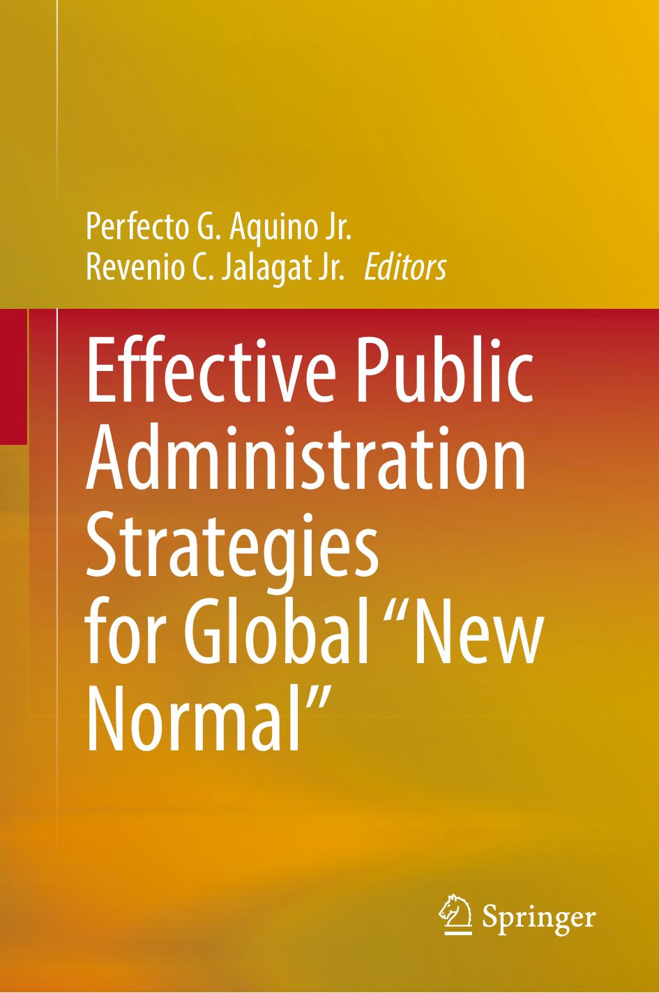 Effective Public Administration Strategies for Global "New Normal" by Perfecto G. Aquino Jr. Revenio C. Jalagat Jr
