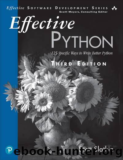 Effective Python: 125 Specific Ways to Write Better Python: Third Edition (for Simo Abdo) by Brett Slatkin