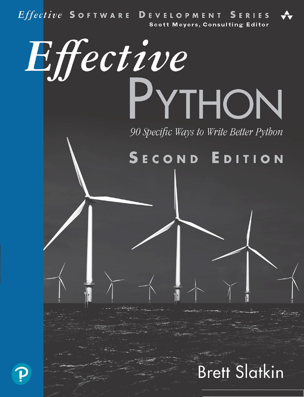 Effective Python: 90 Specific Ways to Write Better Python by Brett Slatkin