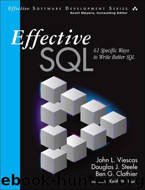 Effective SQL: 61 Specific Ways to Write Better SQL (Effective Software Development Series) by Viescas John L. & Steele Douglas J. & Clothier Ben G