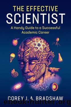 Effective Scientist : A Handy Guide to a Successful Academic Career (9781316800072) by Bradshaw Corey J. A.; Campbell Ren (ILT) & Campbell René