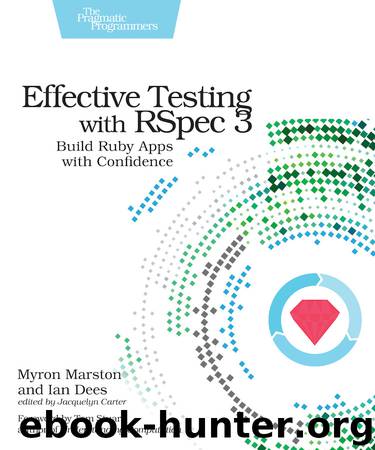 Effective Testing with RSpec 3 by Myron Marston