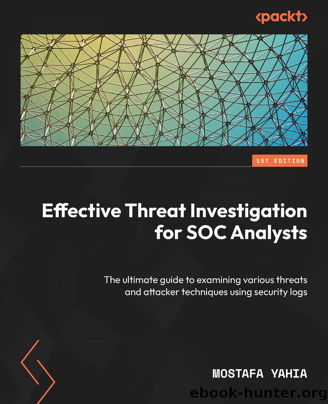 Effective Threat Investigation for SOC Analysts by Mostafa Yahia