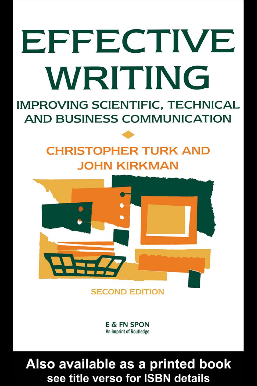 Effective Writing: Improving Scientific, Technical and Business Communication by John Kirkman Christopher Turk