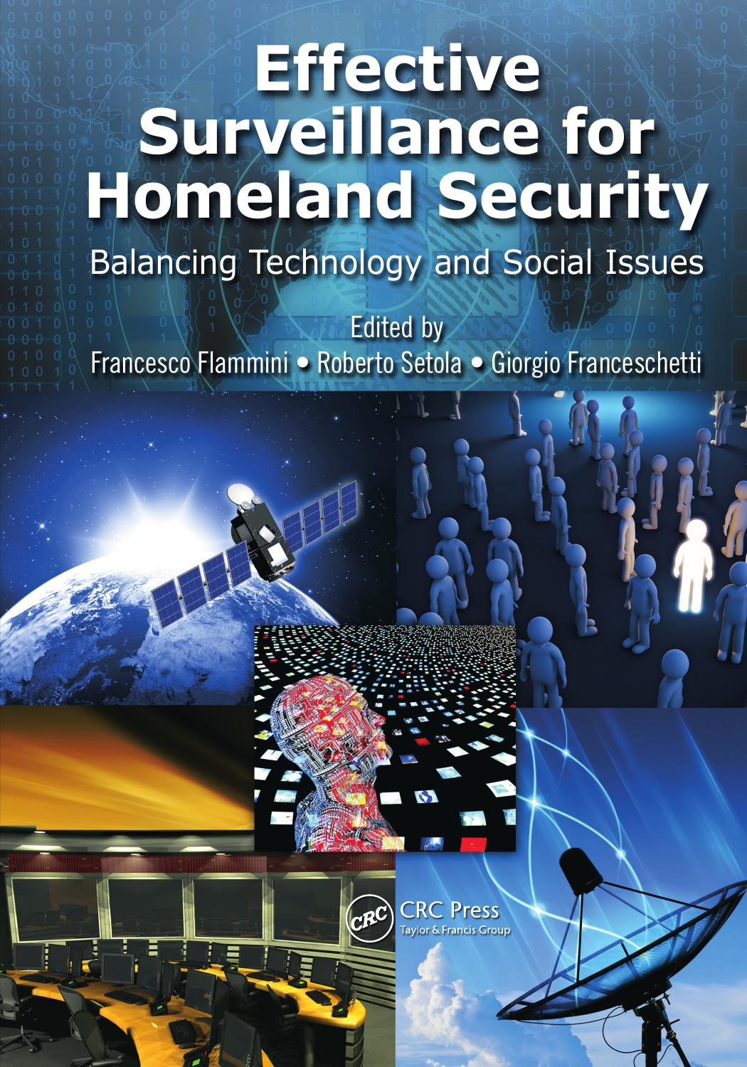Effective surveillance for homeland security: balancing technology and social issues by Francesco Flammini; Roberto Setola; Giorgio Franceschetti