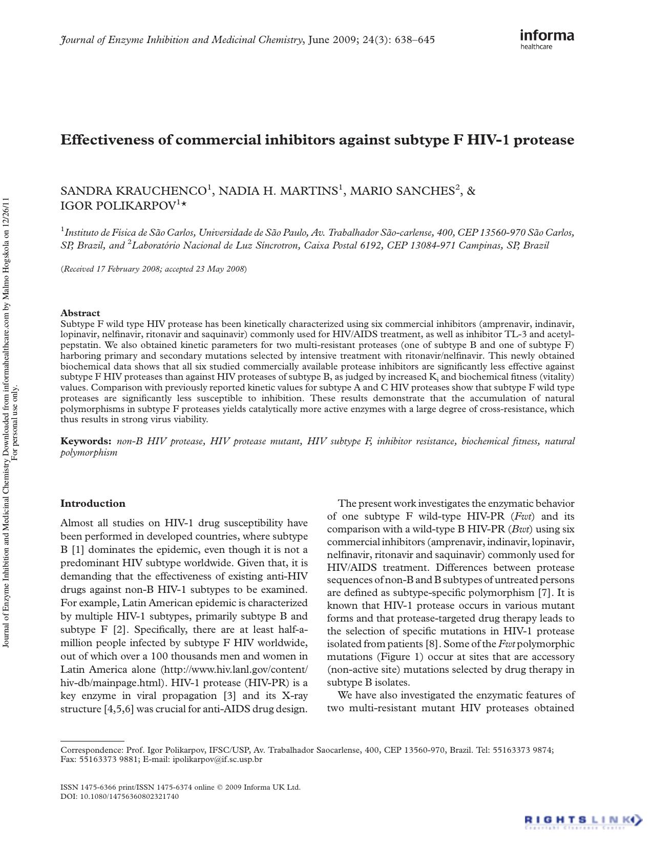 Effectiveness of commercial inhibitors against subtype F HIV-1 protease by Sandra Krauchenco1 Nadia H. Martins1 Mario Sanches2 Igor Polikarpov1