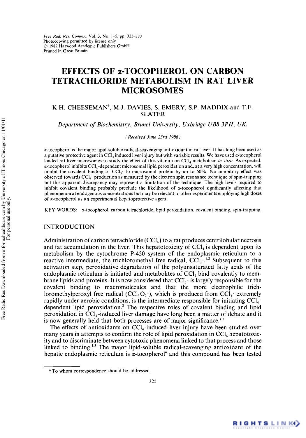 Effects of Î±-Tocopherol on Carbon Tetrachloride Metabolism in Rat Liver Microsomes by K. H. Cheeseman1 M. J. Davies1 S. Emery1 S. P. Maddix1 & T. F. Slater1