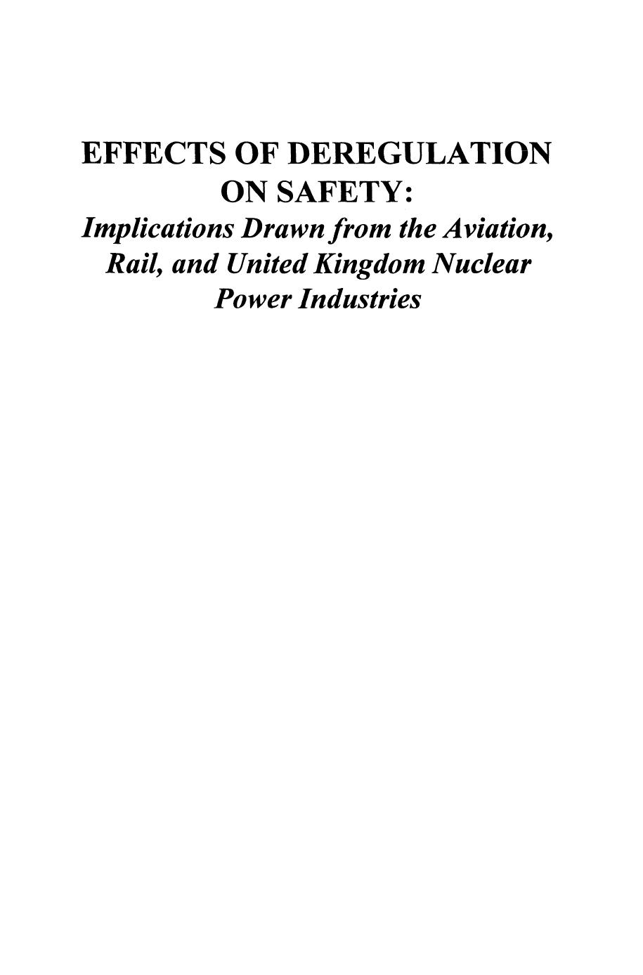 Effects of Deregulation on Safety: Implications Drawn from the Aviation, Rail, and United Kingdom Nuclear Power Industries by Vicki Bier James Joosten David Glyer Jennifer Tracey Michael Welsh (auth.)