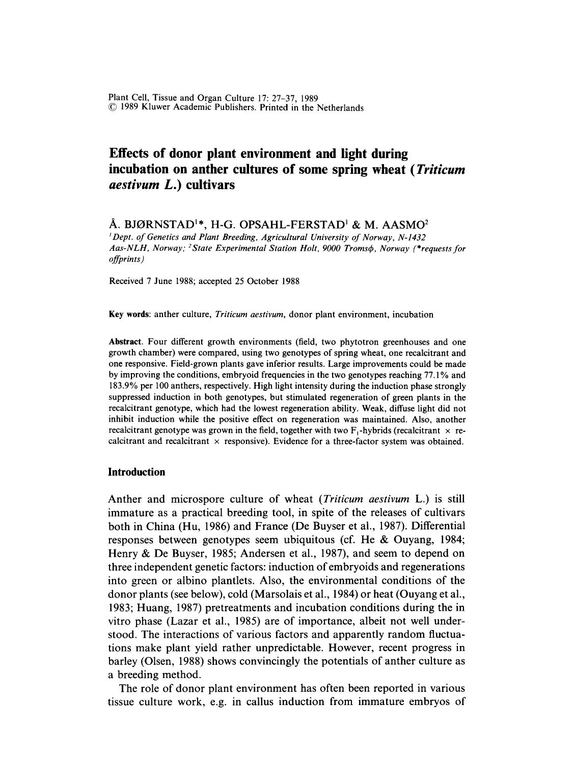 Effects of donor plant environment and light during incubation on anther cultures of some spring wheat ( <Emphasis Type="Italic">Triticum aestivum L. <Emphasis>) cultivars by Unknown