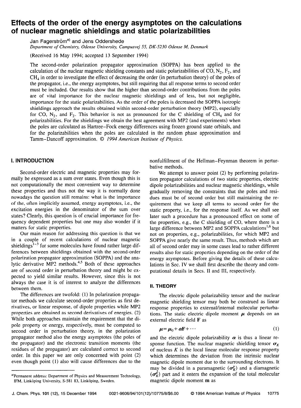Effects of the order of the energy asymptotes on the calculations of nuclear magnetic shieldings and static polarizabilities by Jan Fagerstrom; Jens Oddershede