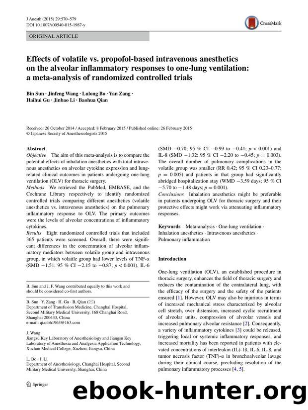 Effects of volatile vs. propofol-based intravenous anesthetics on the alveolar inflammatory responses to one-lung ventilation: a meta-analysis of randomized controlled trials by Bin Sun & Jinfeng Wang & Lulong Bo & Yan Zang & Haihui Gu & Jinbao Li & Baohua Qian