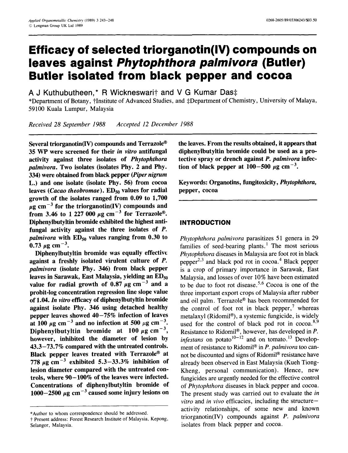 Efficacy of selected triorganotin(IV) compounds on leaves against Phytophthora palmivora (Butler) Butler isolated from black pepper and cocoa by Unknown